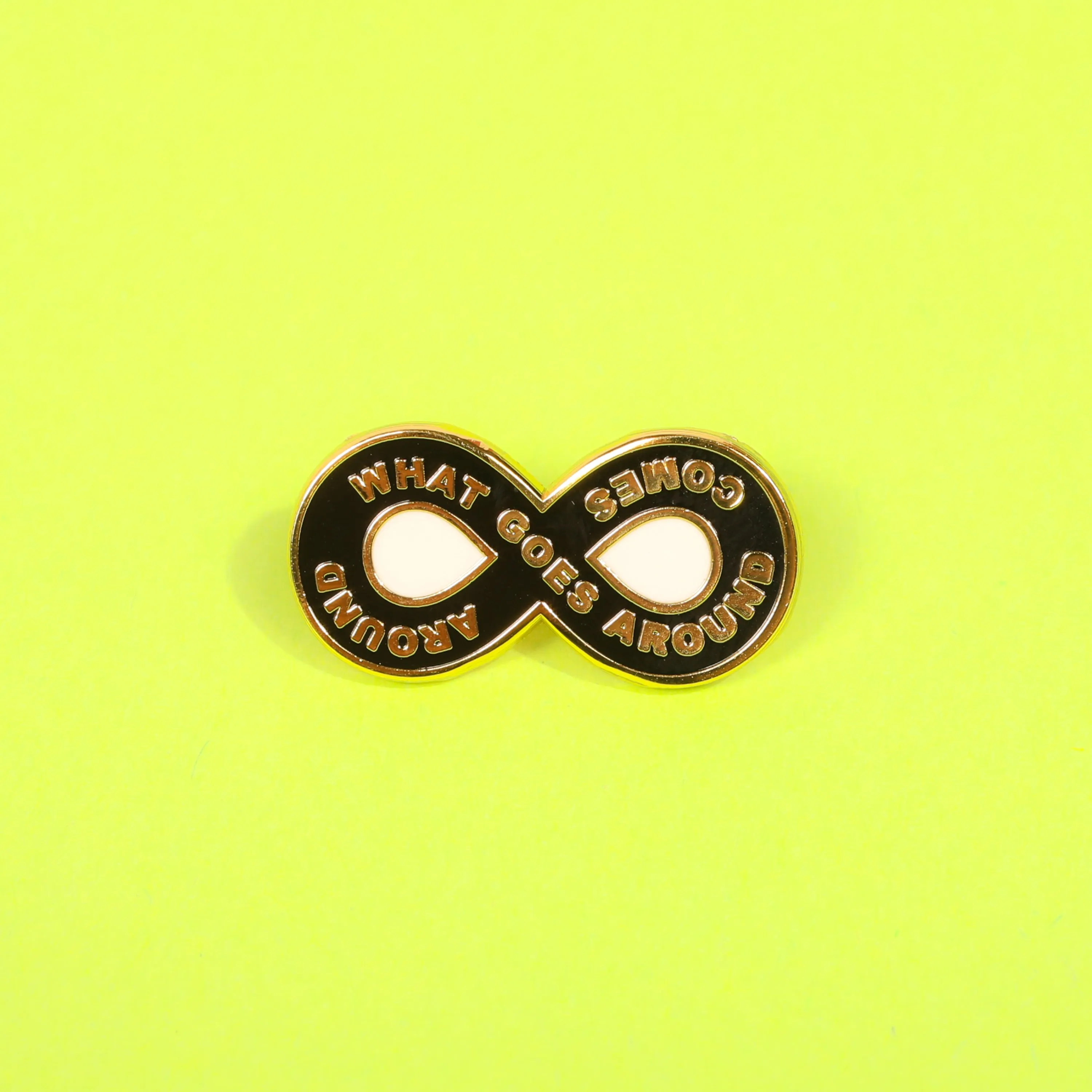 What Goes Around Comes Around Enamel Pin
